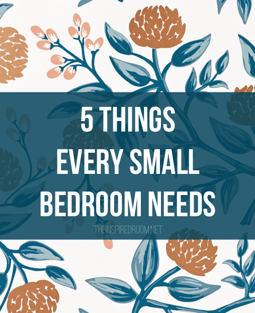 5 Things Every Small Bedroom Needs