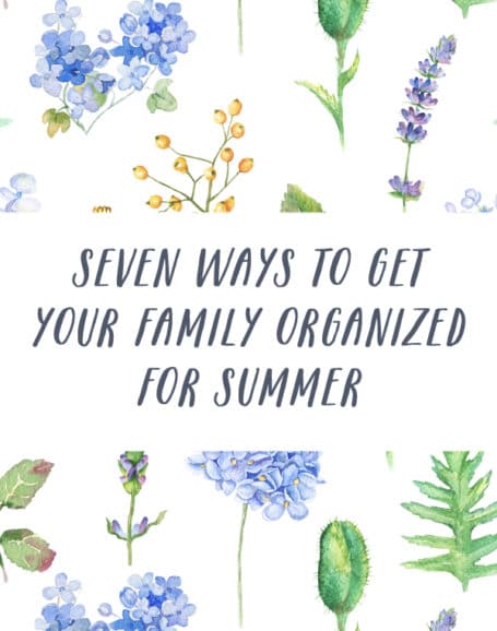 7 Ways to Get Your Family Organized for Summer - The Inspired Room-2
