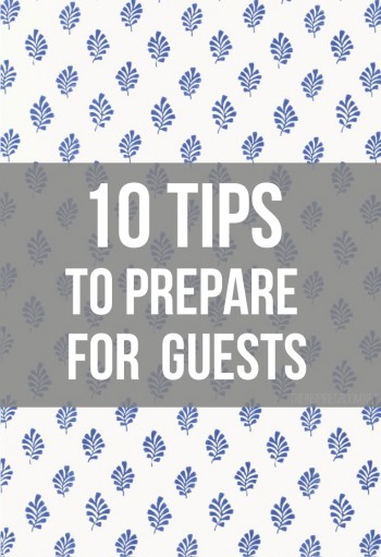 Preparing for Guests: 10 Tips