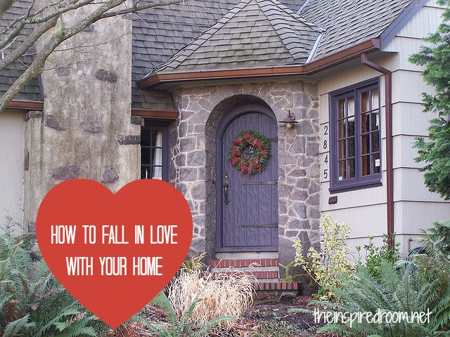 How to Fall in Love with Your Home
