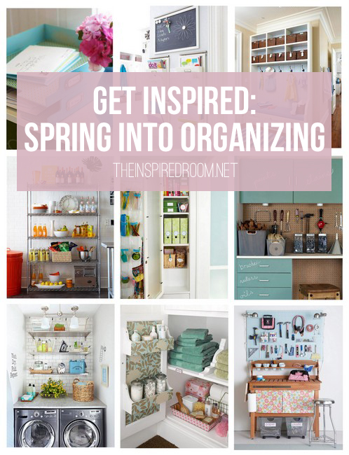 Get Inspired: 11 Ways to Spring into Organizing! - The Inspired Room