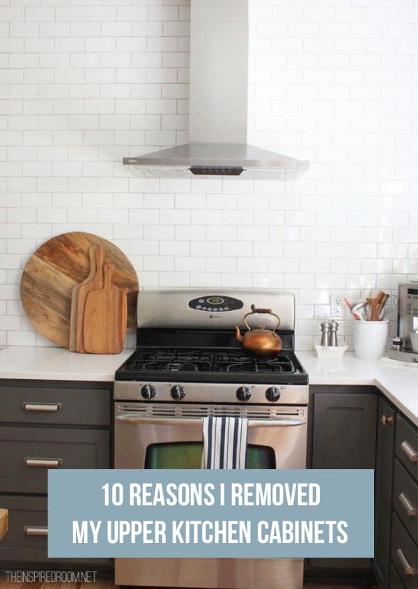10 Reasons I Removed My Upper Kitchen Cabinets