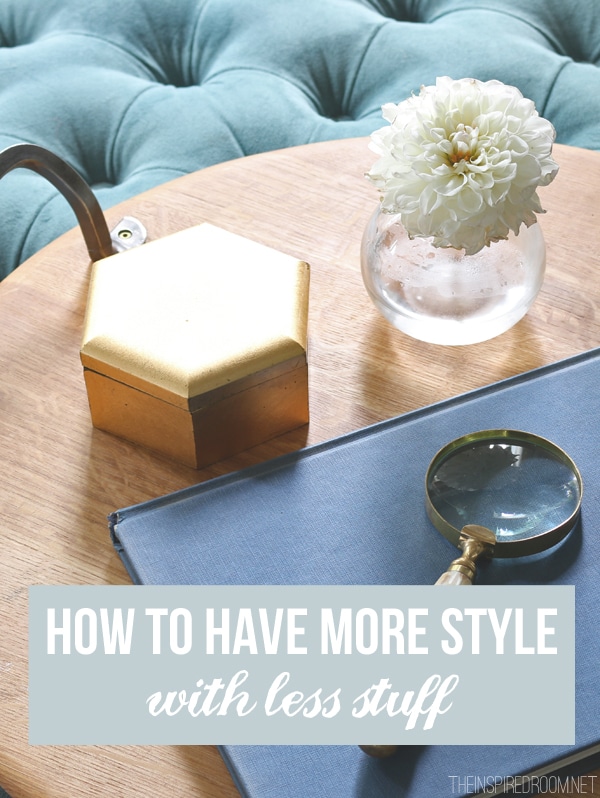 How to Have More Style with Less Stuff