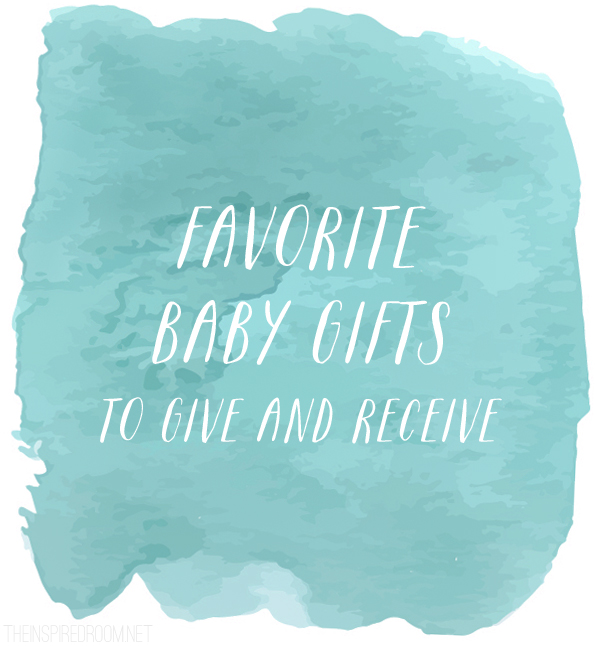 Favorite Baby Gifts to Give and Receive