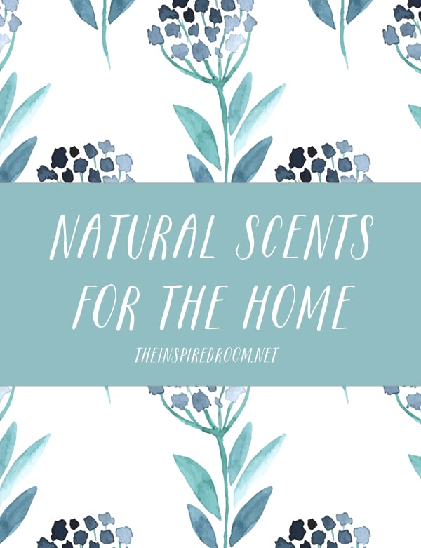 Natural Scents for the Home The Inspired Room