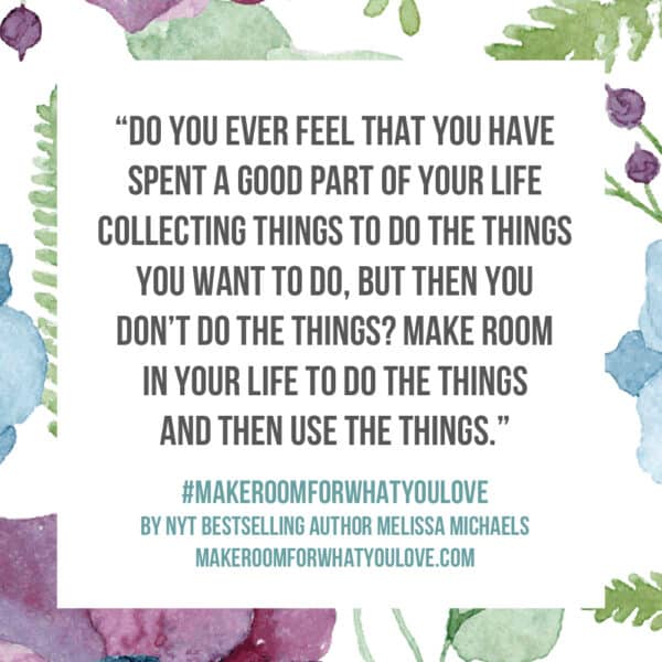 Inspiration from the new book Make Room for What You Love by Melissa Michaels of The Inspired Room