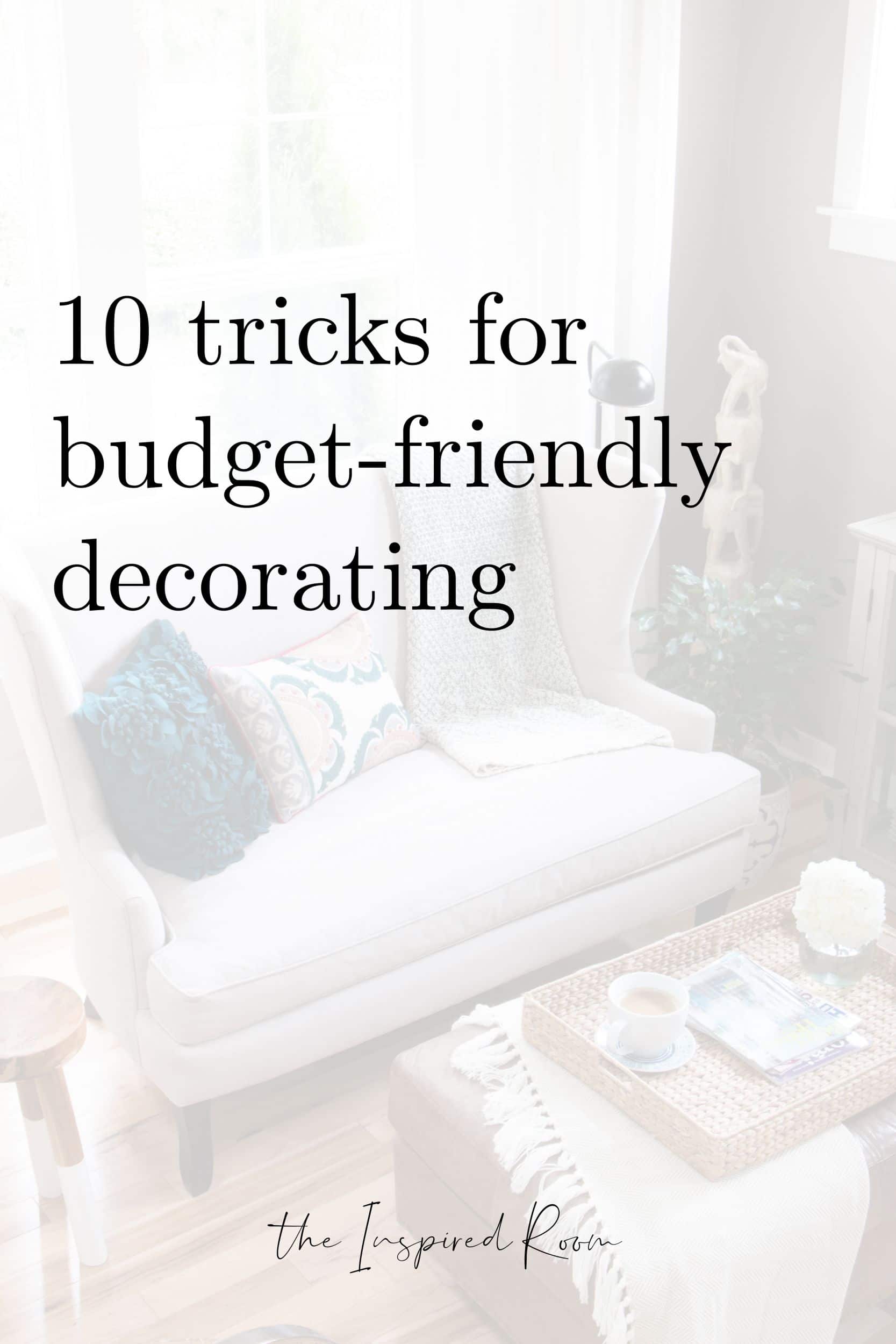Image showcasing 10 Tricks for Budget-Friendly Decorating - The Inspired Room