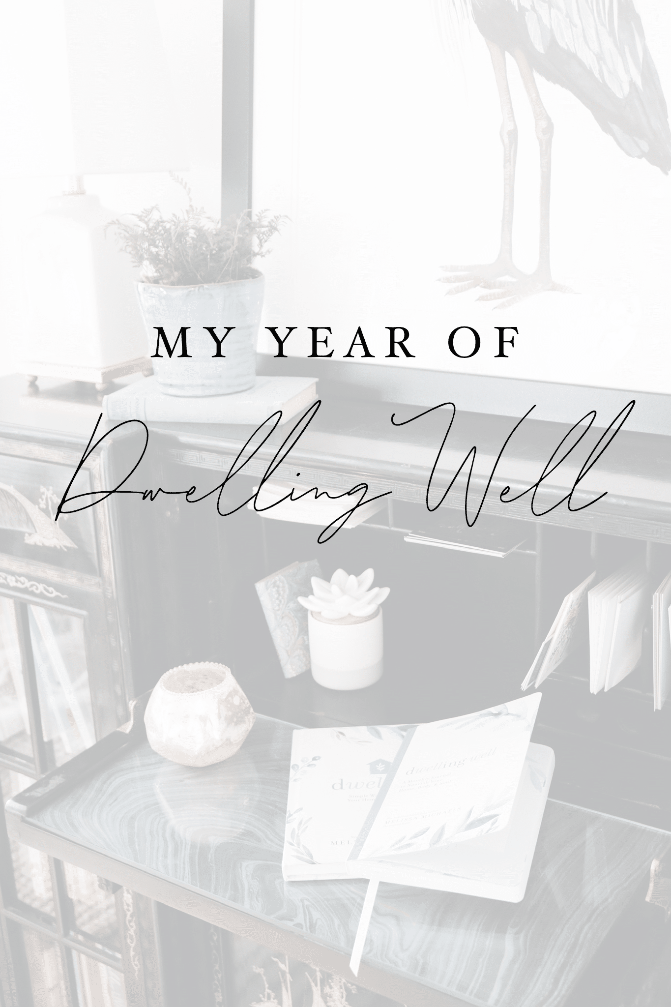 A Year of Dwelling Well (an invitation for 2020!)