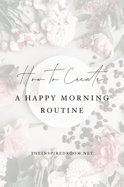 How to Create a Happy Morning Routine