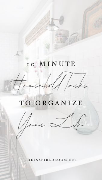 10 Minute Household Tasks To Organize Your Life