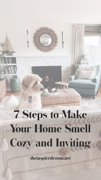 7 Steps to Make Your Home Smell Cozy + Inviting