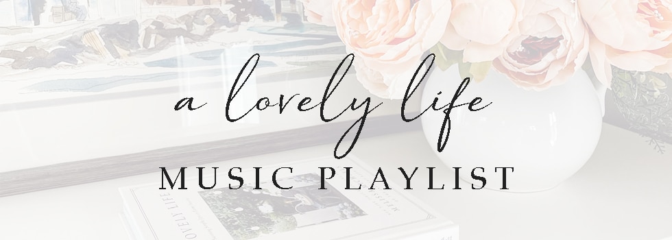 A Lovely Life Music Playlist