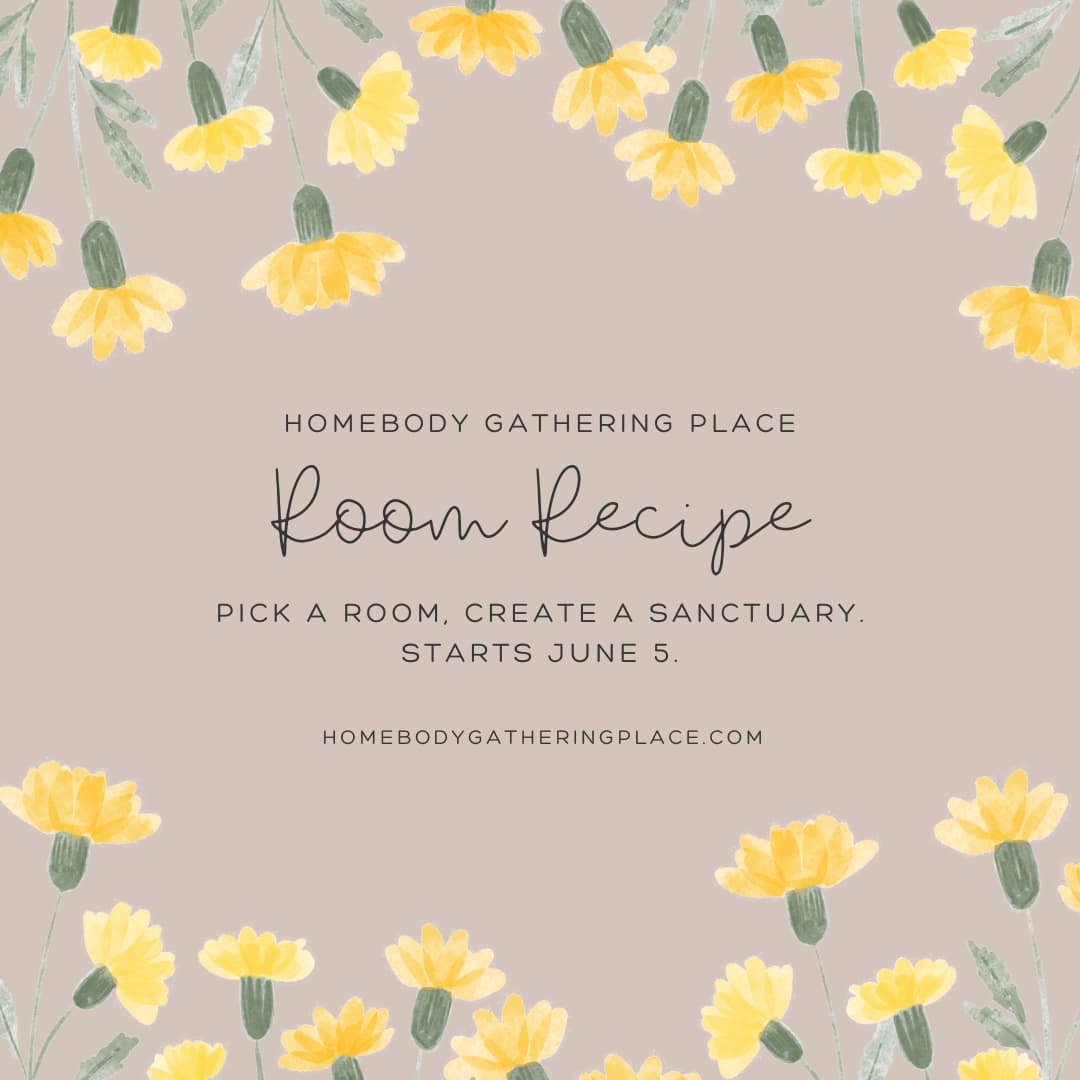 Room Recipe: A HomeBody Gathering Place Workshop