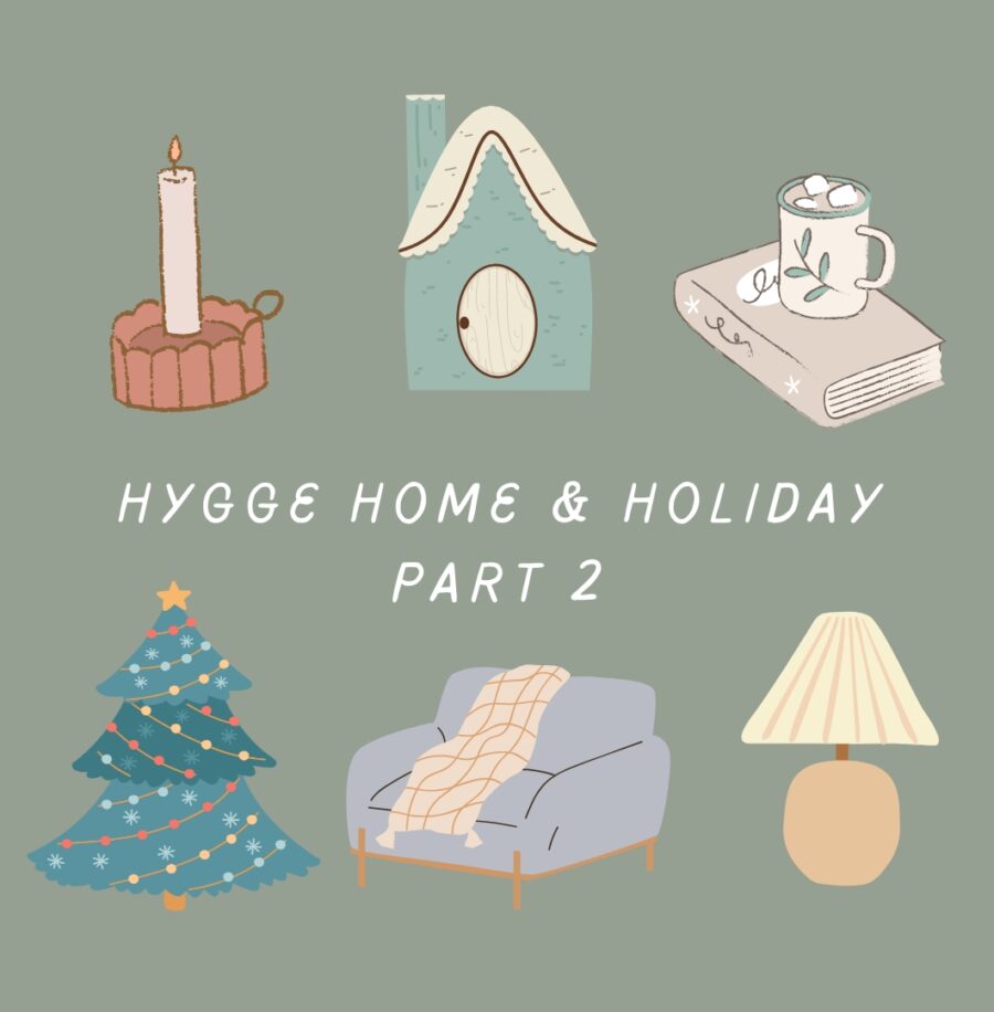 Hygge Home and Holiday: Part Two