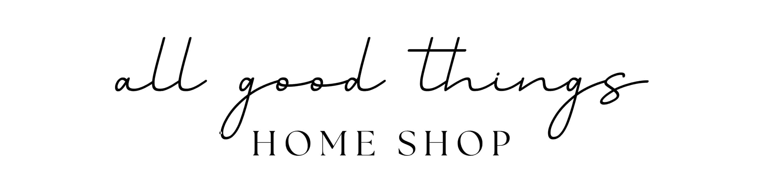 Home Decor + Accessories: All Good Things Home Shop