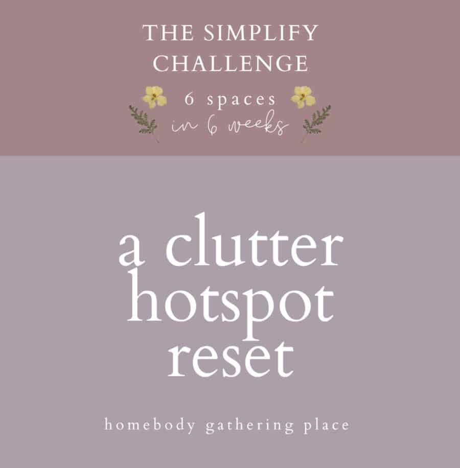 The Simplify Challenge: A Clutter Hotspot Reset